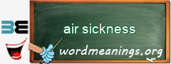 WordMeaning blackboard for air sickness